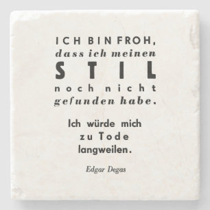 Edgar Degas Zitat in deutscher Schriftzeichen Steinuntersetzer