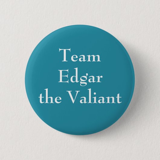 Edgar the Valiant, King of Schotten Button (Vorderseite)