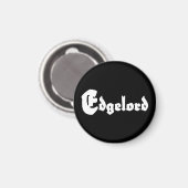 Edgelord Magnet (Vorderseite/Rückseite)