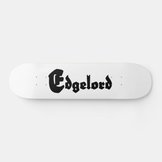 Edgelord Skateboard (Horizontal)