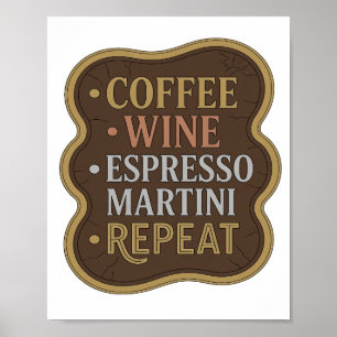 Edgy Gold KAFFEE WEIN ESPRESSO MARTINI REPEAT Poster