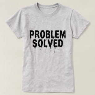 Edgy Problem gelöst Minimalistische Schwarzweißdru T-Shirt
