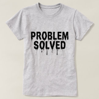 Edgy Problem gelöst Minimalistische Schwarzweißdru T-Shirt