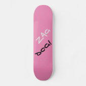 Edgy Zag Dog Pink Skateboard (Vorderseite)