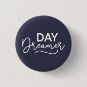 Editable Background Color Modern Day Dreamer Button (Vorderseite)