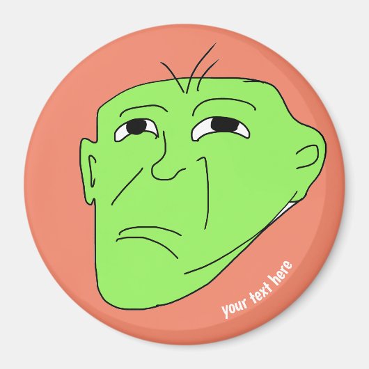 editable meme green mean magnet (Vorne)