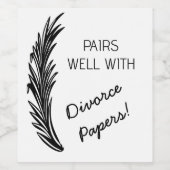 Editable Pairs Well With Divorce Papers Weinetikett (Einzelnes Label)
