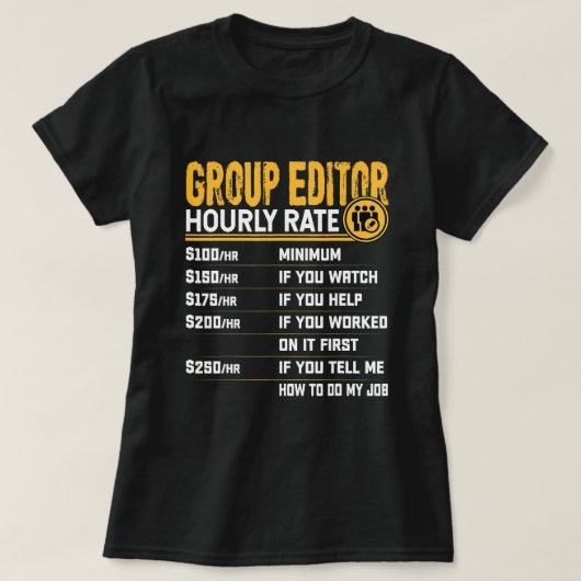 Editor für Hourly Rate Group Writer T-Shirt (Design vorne)
