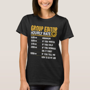 Editor für Hourly Rate Group Writer T-Shirt