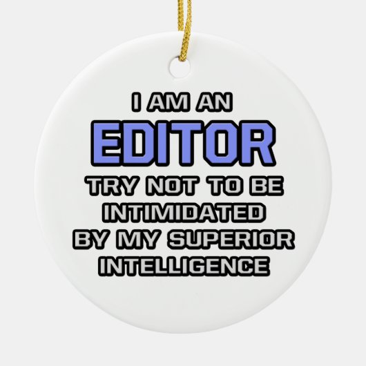 Editor Joke ... Überlegene Intelligenz Keramik Ornament (Vorne)