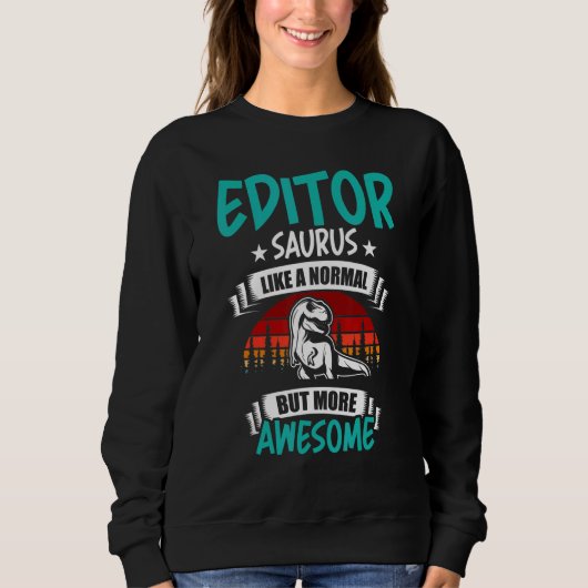 Editor Saurus wie Normal Rex Dinosaurier Sweatshirt (Vorderseite)