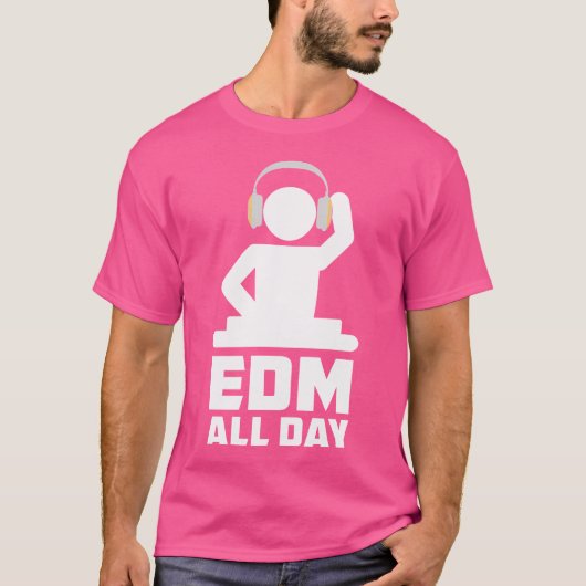 Edm Den ganzen Tag T-Shirt (Vorderseite)