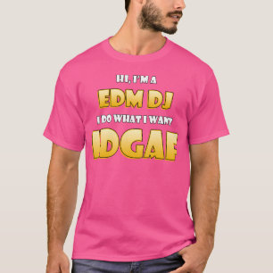 Edm Dj Idgaf Funny Occupume für Edm Ra T-Shirt