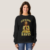 Edm Electronic Music Jesus Raves Sweatshirt (Vorne ganz)