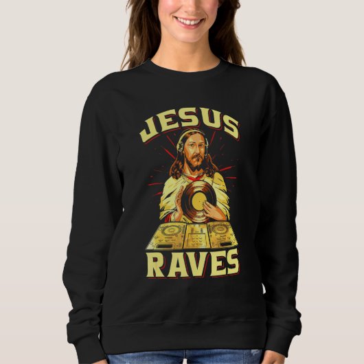 Edm Electronic Music Jesus Raves Sweatshirt (Vorderseite)