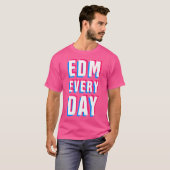 Edm Every Day Edm T-Shirt (Vorne ganz)