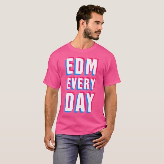 Edm Every Day Edm T-Shirt (Vorne ganz)