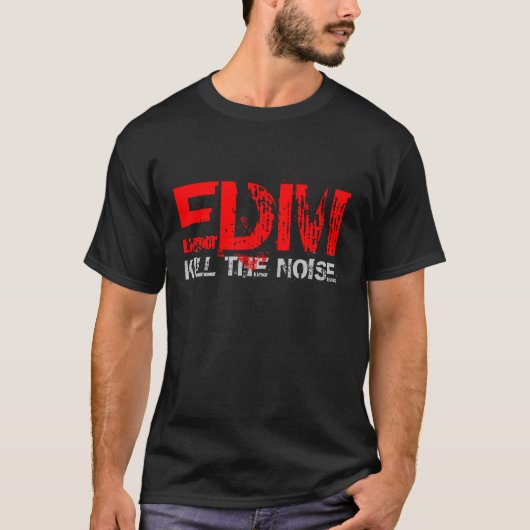 EDM KILL THE NOISE T-Shirt (Vorderseite)