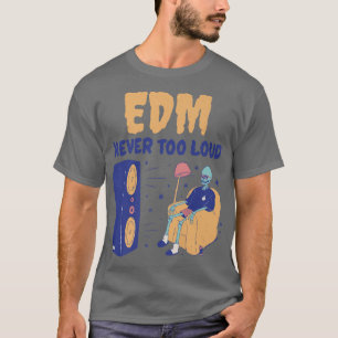 EDM Never too Loud Funny Dance Music Skelett  T-Shirt