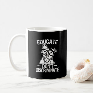 Educate sondern nicht lustige Pitbull Tasse ab