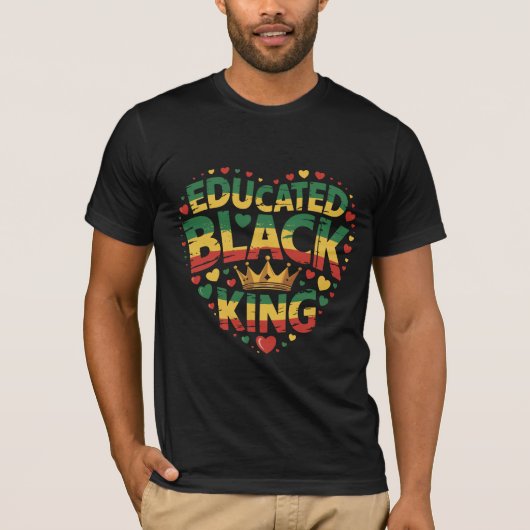 Educated Black King | Afro Pride Quote | Black T-Shirt (Vorderseite)