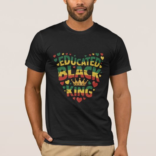 Educated Black King | Afro Pride Quote | Black T-Shirt (Vorderseite)