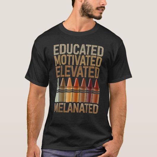 Educated Motivated Elevated Melanated African Amer T-Shirt (Vorderseite)