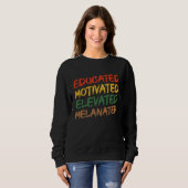 Educated Motivated Elevated Melanated Black Histor Sweatshirt (Vorne ganz)