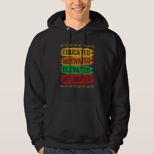 Educated Motivated Elevated Melanated Black Pride  Hoodie (Vorderseite)