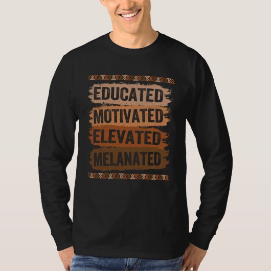 Educated Motivated Elevated Melanated Black Pride T-Shirt (Vorderseite)
