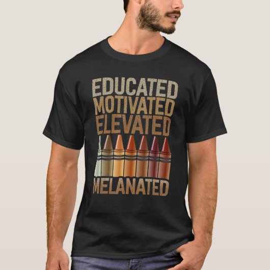 Educated Motivated Elevated Melanated Black Pride T-Shirt (Vorderseite)