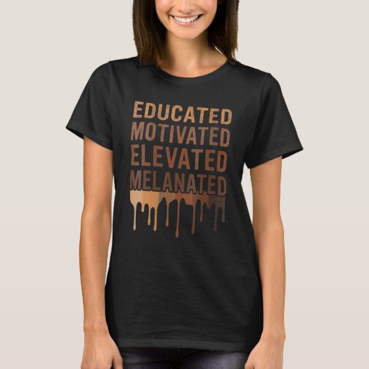 Educated Motivated Elevated Melanated Black Pride T-Shirt (Vorderseite)