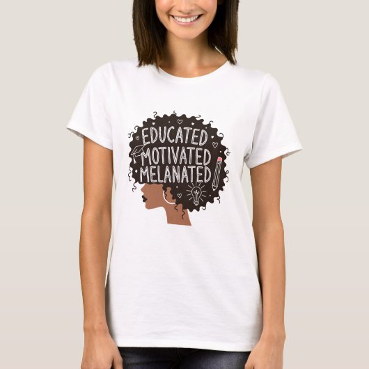 Educated Motivated Melanated Black Woman Afro T-Shirt (Vorderseite)