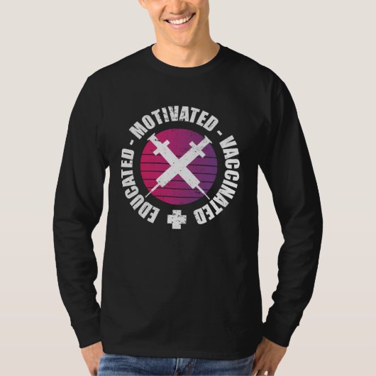Educated Motivated Vaccinated T-Shirt (Vorderseite)