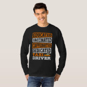 Educated Vaccinated Caffeinated Dedicated Taxi Dri T-Shirt (Vorne ganz)