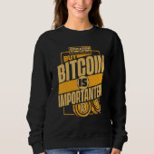 Education Is Important But Bitcoin Is Important Bi Sweatshirt (Vorderseite)
