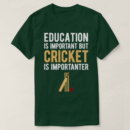 Education Is Important But Cricket is Importanter  T-Shirt (Design vorne)