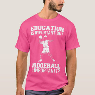 Education Is Important But Dodgeball Is Importante T-Shirt