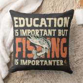 Education Is Important But Fishing Is Importanter Kissen (Decke)