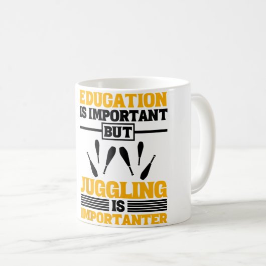 Education Is Important But Juggling Is Importanter Kaffeetasse (VorderseiteRechts)