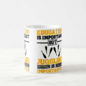 Education Is Important But Juggling Is Importanter Kaffeetasse (Mittel)