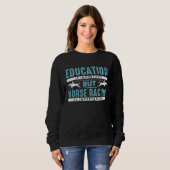 Education Is Important But Loves Race Horse Horse  Sweatshirt (Vorne ganz)