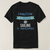 Education Is Important but Sailing Is Importanter T-Shirt (Design vorne)
