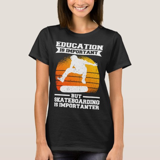 Education Is Important But Skateboarding Is Import T-Shirt (Vorderseite)