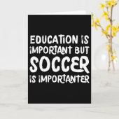 Education Is Important But Soccer Is Importanter F Karte (Gelbe Blume)