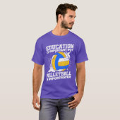 Education Is Important But Sports Ball Volleyball T-Shirt (Vorne ganz)