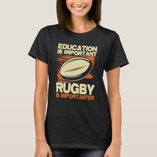 Education Is Important Rugby Is Importanter  Sport T-Shirt (Vorderseite)