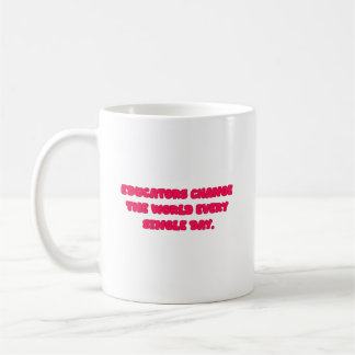 Educators Change The World Teacher Design Kaffeetasse