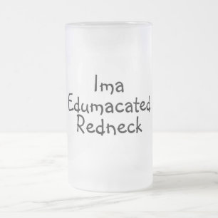 Edumacated Redneck Mattglas Bierglas
