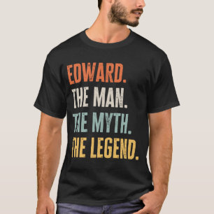 Edward The Trauzeuge Myth Legend Bester Name Edwar T-Shirt